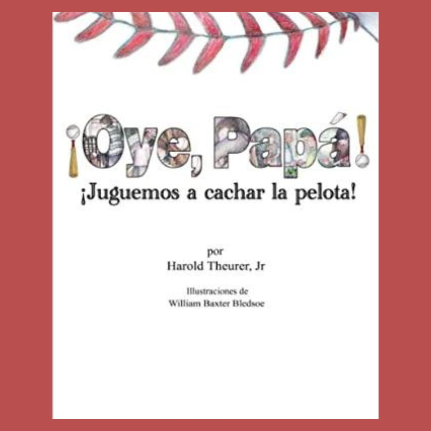 Oye Papa! Juguemos a cachar la pelota! (Spanish Edition)