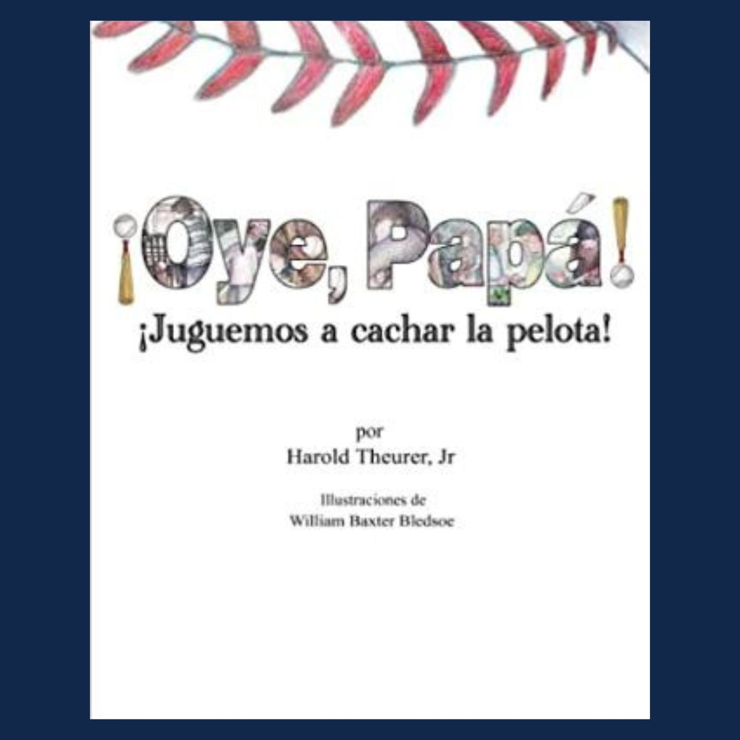 Oye Papa! Juguemos a cachar la pelota! (Spanish Edition)