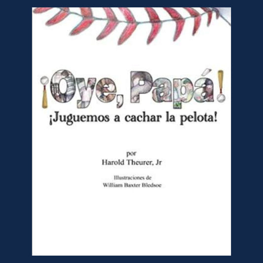 Oye Papa!  Juguemos a cachar la pelota! (Spanish Edition)